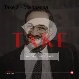 Take 2 - Mishpacha Podcast artwork