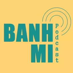 Banh Mi Podcast artwork