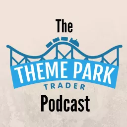 The Theme Park Trader Podcast artwork