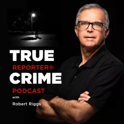 True Crime Reporter Podcast artwork