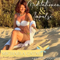 Michaela Catau - Meditationen und Podcastfolgen zur Selbstverwirklichung und Selbstregulation artwork