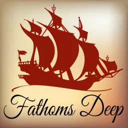 Fathoms Deep - A Black Sails Podcast artwork