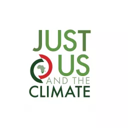Just Us and the Climate - Climate Justice Coalition Podcast artwork