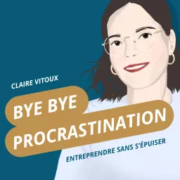 Bye Bye Procrastination Podcast artwork