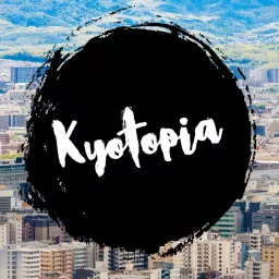 Kyotopia Podcast artwork
