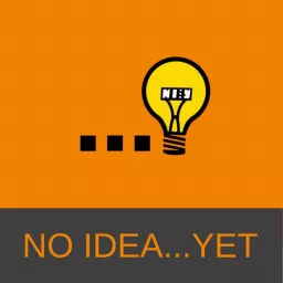 No Idea... Yet Podcast artwork