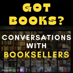 Got Books? Conversations with Booksellers Podcast artwork