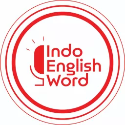 Belajar Bahasa Inggris bareng Indo English Word Podcast artwork