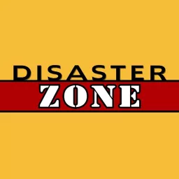 Disaster Zone Podcast artwork