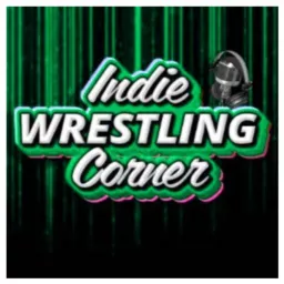 Indie Wrestling Corner Podcast artwork