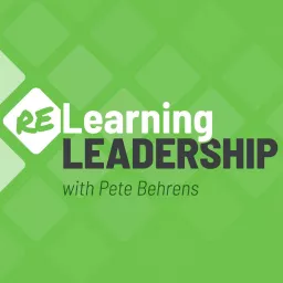 Relearning Leadership Podcast artwork