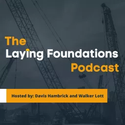 The Laying Foundations Podcast