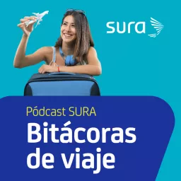 Bitácoras de viaje | Seguros SURA Podcast artwork