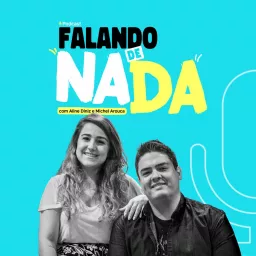 Falando de Nada Podcast artwork