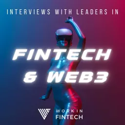 Interviews with Leaders in Fintech & Web3 Podcast artwork