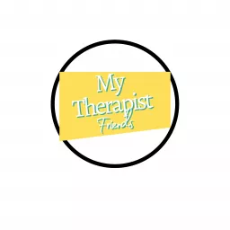 My Therapist Friends Podcast artwork