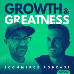 Growth & Greatness eCommerce Podcast artwork