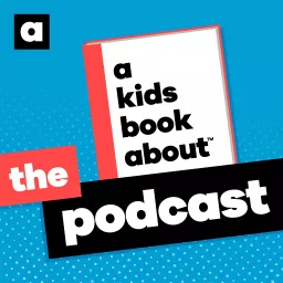 A Kids Book About: The Podcast artwork