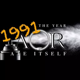 1991: The Year AOR Ate Itself Podcast artwork