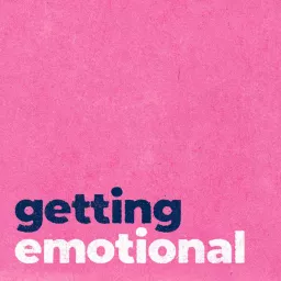 Getting Emotional Podcast artwork