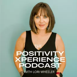 The Positivity Xperience Podcast artwork