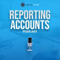 Reporting Accounts - news and updates Podcast artwork