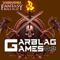 Garblag Games - WFRP 4e - Actual Play Podcast artwork