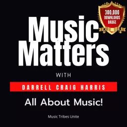 Music Matters with Darrell Craig Harris Podcast artwork
