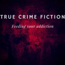 True Crime Fiction Podcast artwork