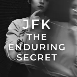JFK The Enduring Secret Podcast artwork