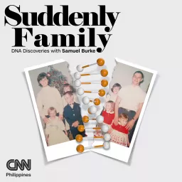 Suddenly Family - DNA Discoveries with Samuel Burke Podcast artwork