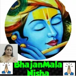 BhajanMalaNisha Podcast artwork