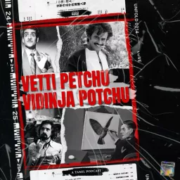 Vetti Petchu Vidinja Potchu Podcast artwork