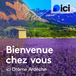 Bienvenue chez vous, à votre service, ici Drôme Ardèche Podcast artwork