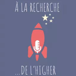 A la recherche de l'Higher Podcast artwork