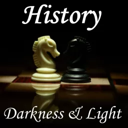 History: darkness and light Podcast artwork