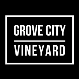 Grove City Vineyard Sermon Podcast artwork