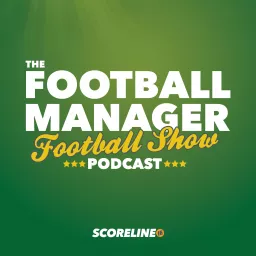 The Football Manager Football Show Podcast artwork