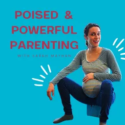 Poised & Powerful Parenting Podcast artwork