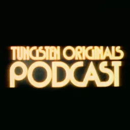 Tungsten Originals Podcast artwork