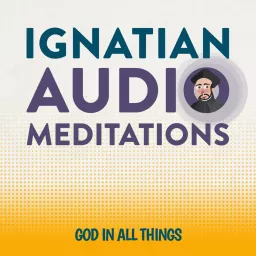 Ignatian Audio Meditations Podcast artwork