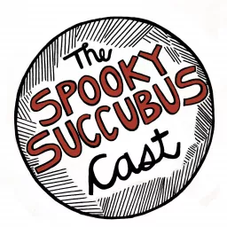 The Spooky Succubus-Cast Podcast artwork