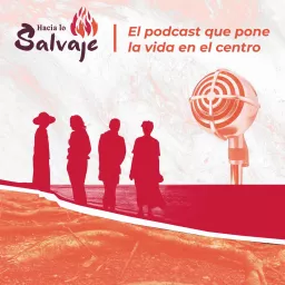 Hacia lo Salvaje. Viajes. Mujer. Naturaleza Podcast artwork