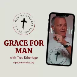 MPACT Men Grace For Man Podcast artwork