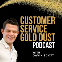 Customer Service Gold Dust Podcast artwork
