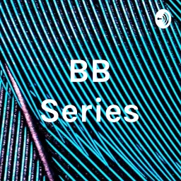 BB SERIES Podcast artwork