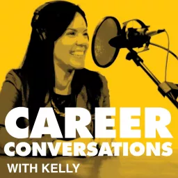 Career Conversations with Kelly Podcast artwork