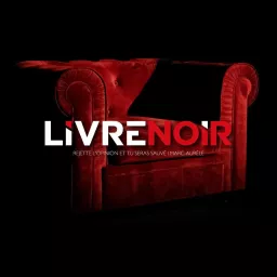 Livre Noir Podcast artwork