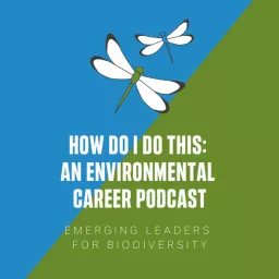 How Do I Do This: An Environmental Career Podcast artwork