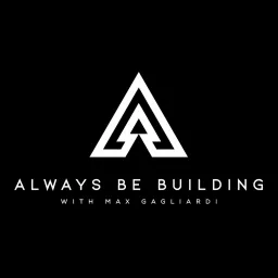 Always Be Building